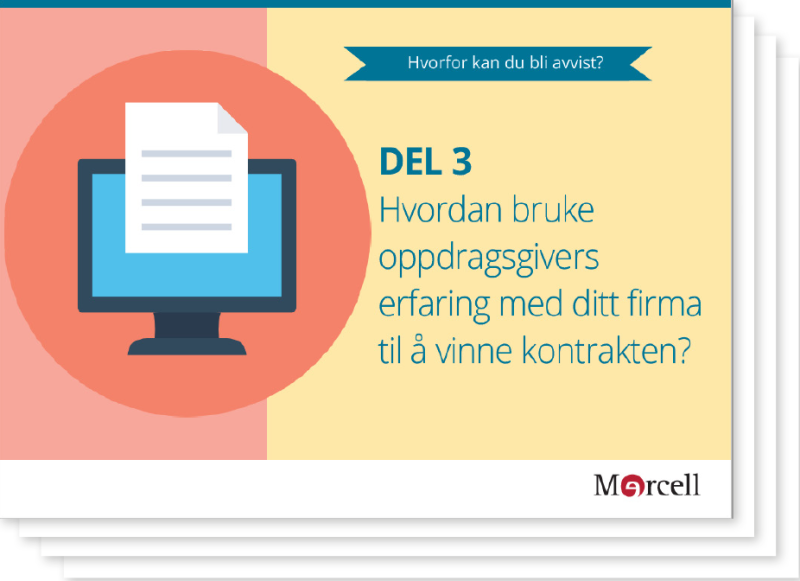 Hvorfor kan du bli avvist? Del 3: Hvordan bruke oppdragsgivers erfaring med ditt firma til å vinne kontrakten?